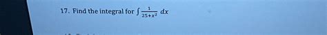 Solved Find The Integral For ∫﻿﻿125x2dx