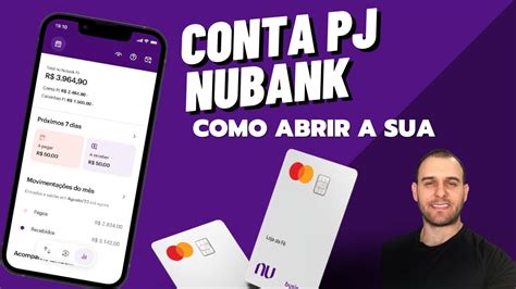 COMO ABRIR A SUA CONTA PJ NUBANK Passo a Passo para você ter uma