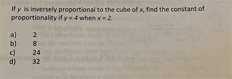 Solved If Y Is Inversely Proportional To The Cube Of X Find