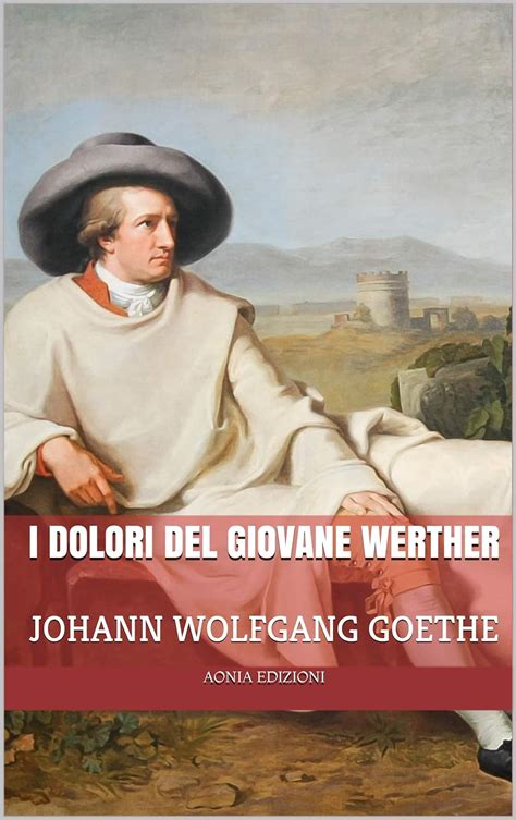 I Dolori Del Giovane Werther EBook Goethe Johann Wolfgang Amazon It