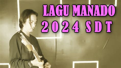 Lagu Manado S D T Kisman Lagu Manado Terbaru Lagu