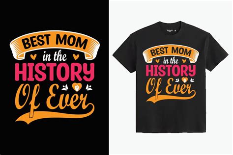 Best Mom In The History Of Ever T Shirt Graphic By Texpert · Creative