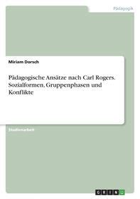 Paedagogische Ansaetze Nach Carl Rogers Sozialformen Gruppenphasen