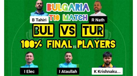 BUL Vs TUR DREAM11 BUL VS TUR Dream11 Prediction BUL VS TUR ECI