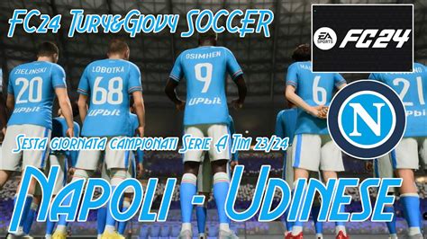 EA FC24 Sesta Giornata Serie A Tim 23 24 Napoli Udinese YouTube