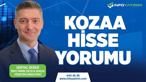 Sertaç Ekeke den KOZAA Hisse Yorumu 28 Temmuz 2023 Tarihli Yayından