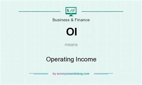 OI - Operating Income in Business & Finance by AcronymsAndSlang.com