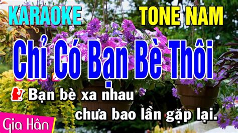 Karaoke Chỉ Có Bạn Bè Thôi Tone Nam Nhạc Sống Gia Hân YouTube