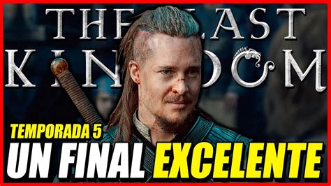 The Last Kingdom Temporada An Lisis Final Explicado Y Teor As