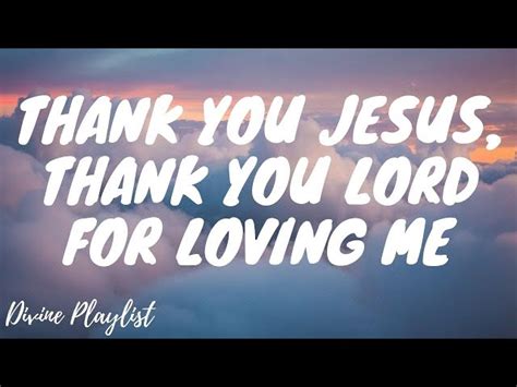 Thank You Lord For Loving Me