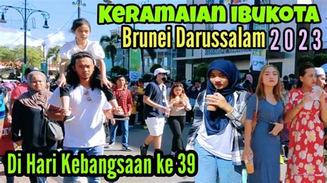 RAMAI Suasana Ibukota Brunei Darussalam Di Hari Kebangsaan Ke 39