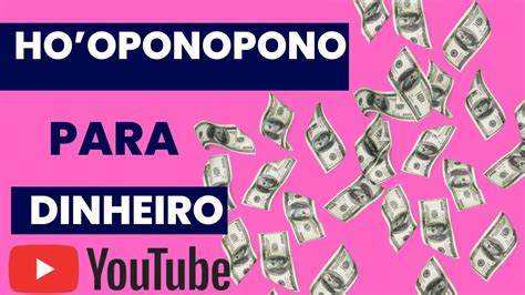 Ho Oponopono Para Dinheiro YouTube