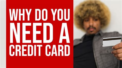 Why Do You Need A Credit Card Best 5 Reasons