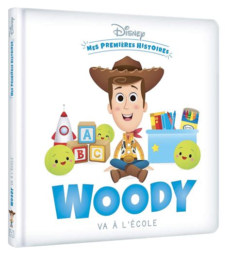 DISNEY Mes Premières Histoires Woody va à l école COLLECTIF