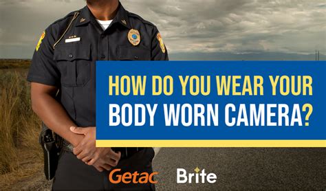 How Do You Wear Your Body Worn Camera? | Brite