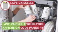 Pourquoi Mon Lave Vaisselle Whirlpool Affiche Un Code Panne F