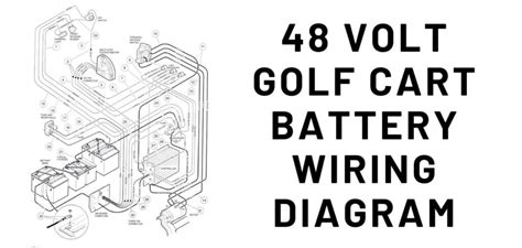 48 Volt Golf Cart Battery Wiring Diagram: Club Car, EZ Go, Yamaha