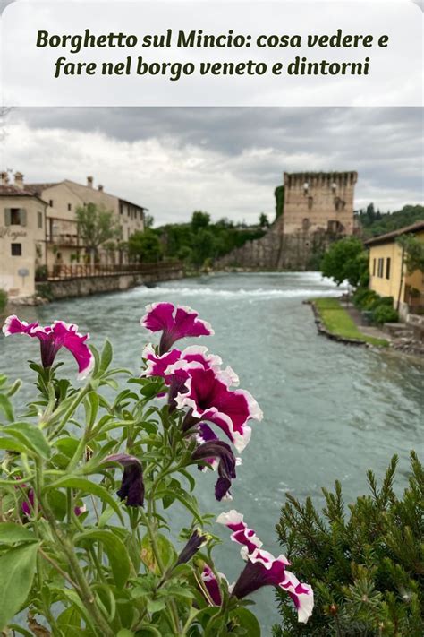 Borghetto Sul Mincio Cosa Vedere E Fare Nel Borgo Veneto Artofit