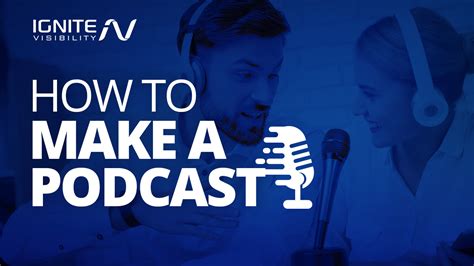 How To Make A Podcast A Step By Step Guide Ignite Visibility