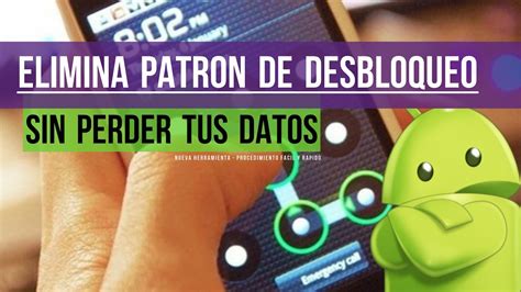 C Mo Puedo Quitar El Patr N De Desbloqueo Sin Perder Mis Datos