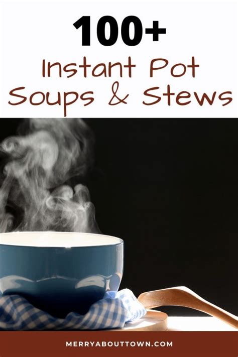 Instant Pot Soups And Stews To Try Merry About Town