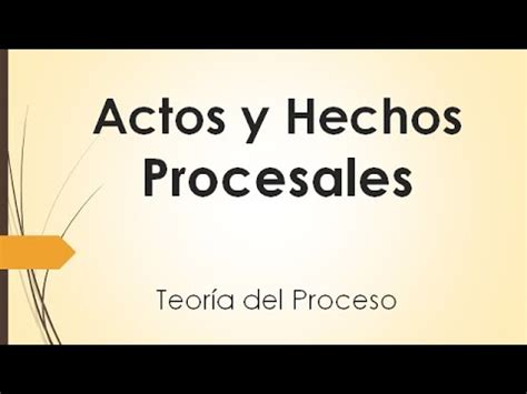 Hechos Y Actos Procesales Youtube