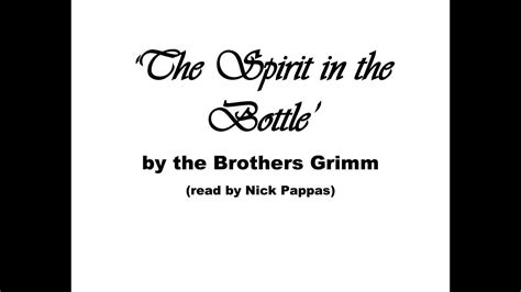 The Spirit In The Bottle By The Brothers Grimm Read By Nick Pappas