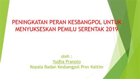 PENINGKATAN PERAN KESBANGPOL UNTUK MENYUKSESKAN PEMILU SERENTAK 2019