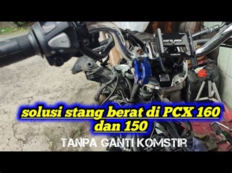 Penyebab Stang Stir PCX 160 Berat YouTube