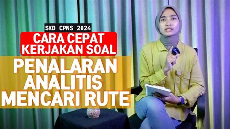 Cara Cepat Mengerjakan Soal Penalaran Analitis Mencari Rute Skd Cpns