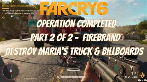 Far Cry 6 Part 2 Of 2 Operation Completed Firebrand Destroy Maria