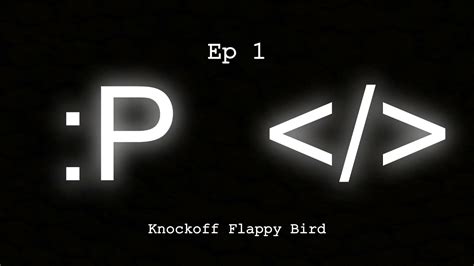 An Amateur Tries Game Development Ep 1 Knockoff Flappy Bird YouTube