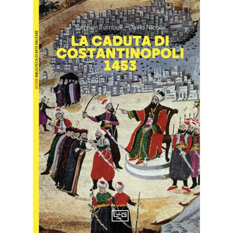 La Caduta Di Costantinopoli 1453