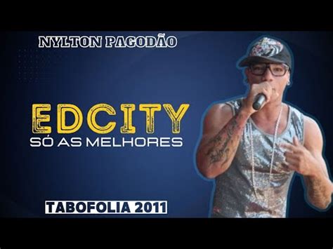 Edcity S As Melhores Ao Vivo No Tabofolia Pagod O Das