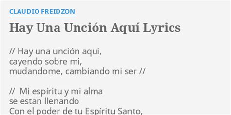 HAY UNA UNCIÓN AQUÍ LYRICS by CLAUDIO FREIDZON Hay una unción