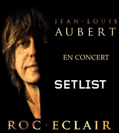 Jean Louis Aubert Roc Eclair Tour Les Chansons