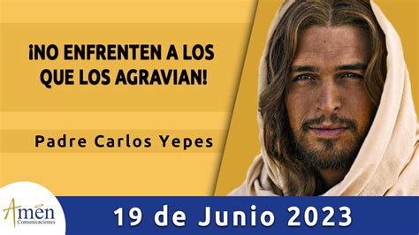 Evangelio del Día 19 de junio Amén Comunicaciones