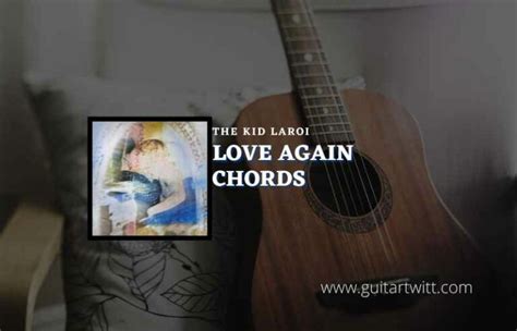 Love Again Live Chords By The Kid LAROI - Guitartwitt