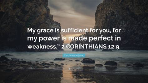 Carolanne Miljavac Quote “my Grace Is Sufficient For You For My Power