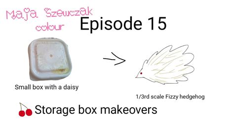 Maja Szewczak Colour Box Makeover Episode Fizzy Hedgehog Youtube