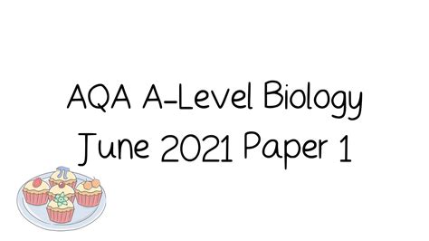 Aqa A Level Biology June 2021 Paper 1 Walkthrough And Tutorial Youtube