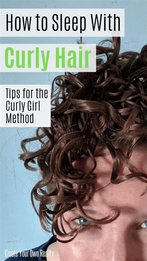 How To Sleep With Curly Hair The Curly Girl Method Create Your Own Reality Curly Hair