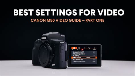 Best Settings For Video Canon M50 Video Guide Part One Youtube