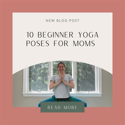 10 Beginner Yoga Poses For Moms Yoga Mom Ashley Zuberi