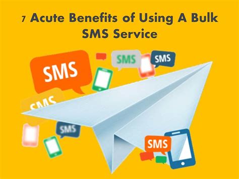 7 Acute Benefits Of Using A Bulk Sms Service