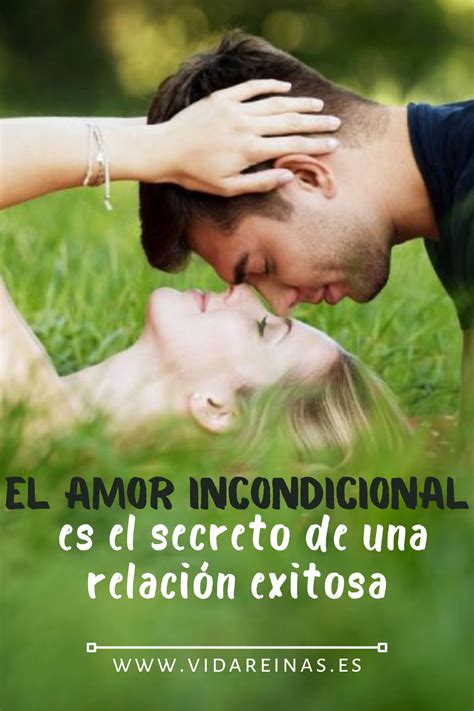 El Amor Incondicional Es El Secreto De Una Relación Exitosa Vida Reinas