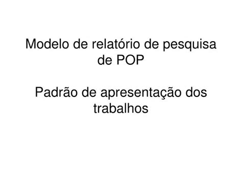 Ppt Modelo De Relat Rio De Pesquisa De Pop Padr O De Apresenta O Dos