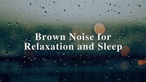 Brown Noise For Relaxation And Sleep Soothing Rainfall Symphony Youtube