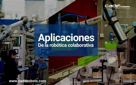 12 ejemplos de aplicaciones de la robótica colaborativa