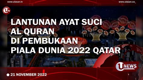 Video Lantunan Ayat Suci Al Quran Di Pembukaan Piala Dunia 2022 Qatar